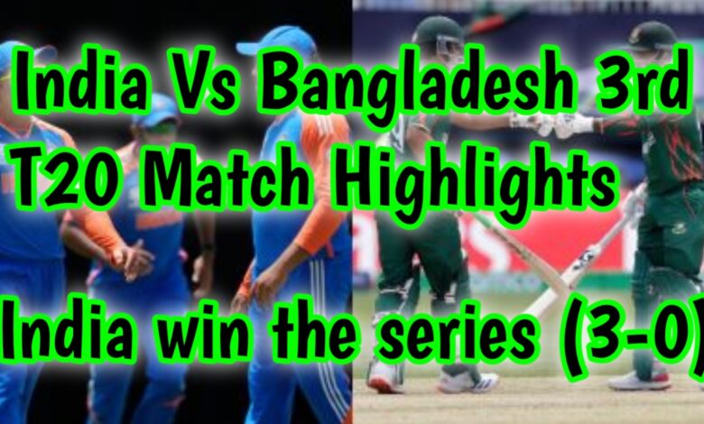 India Vs Bangladesh 3rd T20 Match Highlights